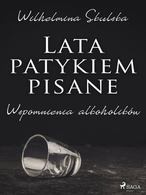 cover image of Lata patykiem pisane. Wspomnienia alkoholików